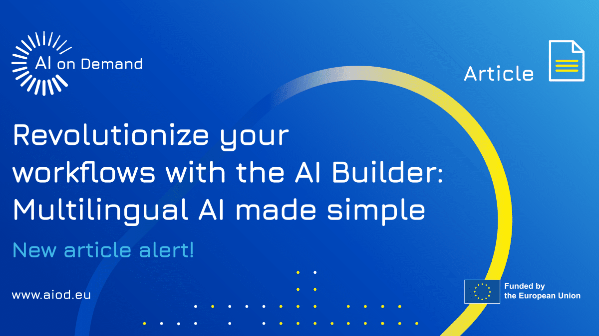 Revolutionise your workflows with the AI Builder: Multilingual AI made simple