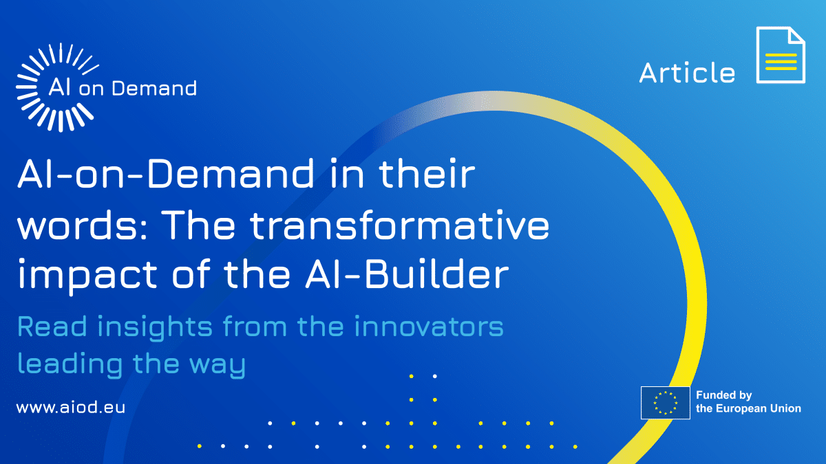 AI-on-Demand in their words: The transformative impact of the AI-Builder
