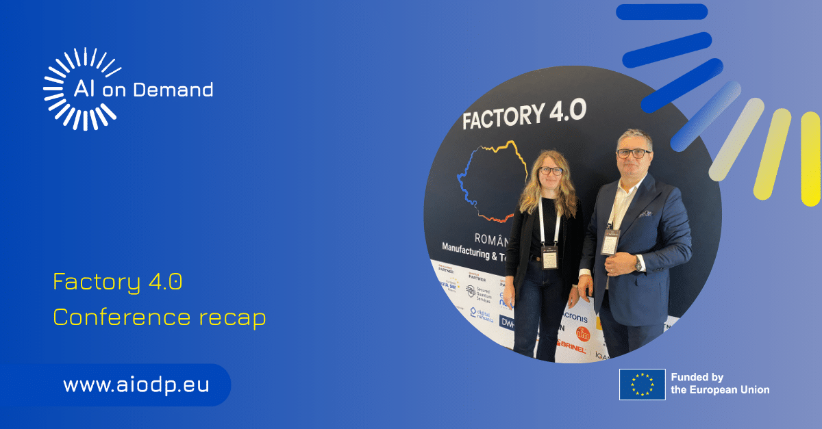 Empowering industry transformation: AI-on-Demand joined Factory 4.0 conference in
			Bucharest